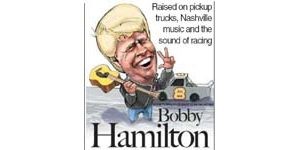 Bobby Hamilton: Raised on pickup trucks, Nashville music and the sound of racing 