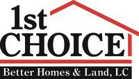 1st Choice Better Homes & Land LC