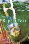 "The Repeat Year" by Andrea Lochen