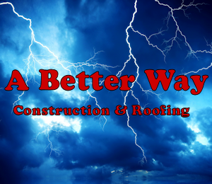 A Better Way Construction & Roofing