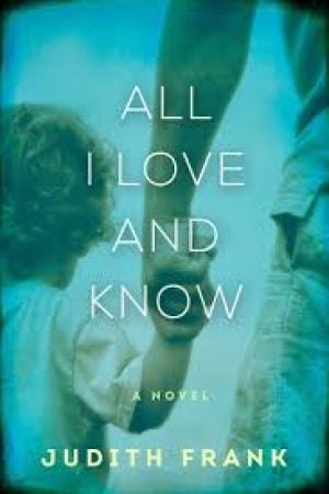 Judith Frank’s ‘All I Love and Know’ tackles social issues