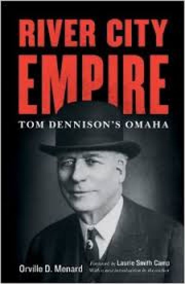 Refview: 'River City Empire, Tom Dennison's Omaha' by Orville D ...