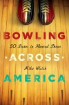 "Bowling Across America: 50 States in Rented Shoes"
