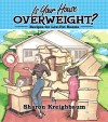 Is your house overweight?