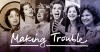Making Trouble