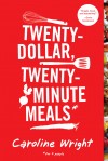 Twenty-Dollar, Twenty-Minute Meals"