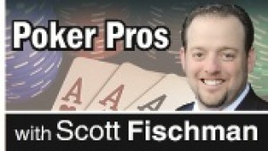 Poker Pros, Scott Fischman