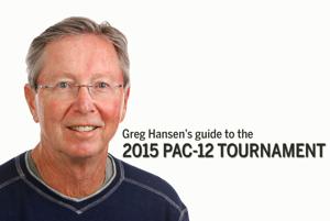 Greg Hansen's guide to 2015 Pac-12 tournament
