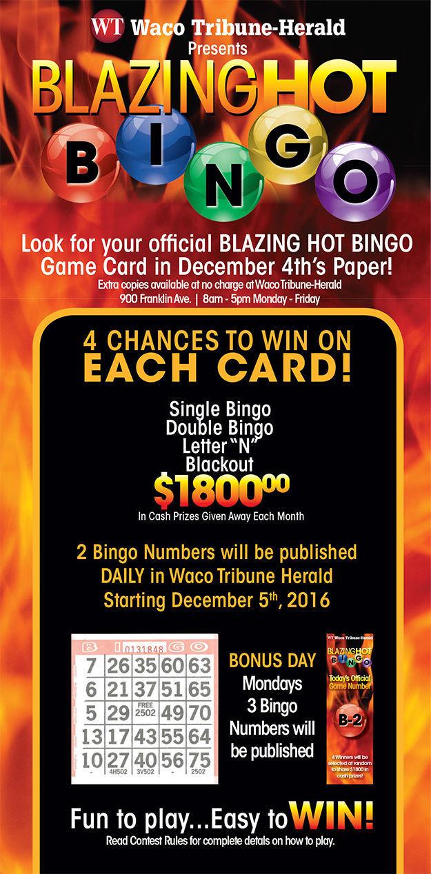 Look for the official bingo card in the Tribune-Herald! Blazing Hot Bingo information