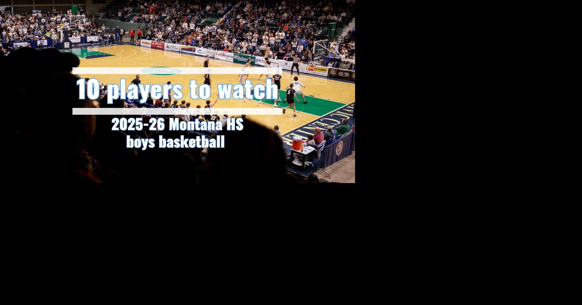 10 players to watch in Montana high school boys basketball during 2025-26