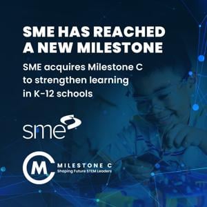 SME Acquires Milestone C to Expand Pathways for the Next Generation of Engineering and Manufacturing Innovators