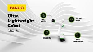 FANUC America Debuts Lightweight CRX-3iA Collaborative Robot