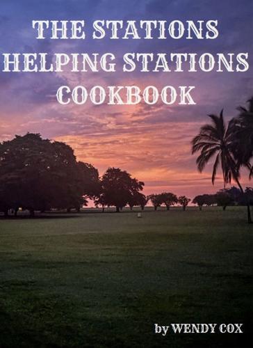 The Stations Helping Stations Cookbook