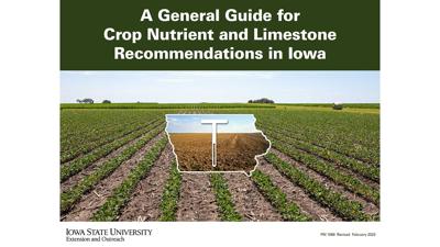 A General Guide for Crop Nutrient and Limestone Recommendations in Iowa