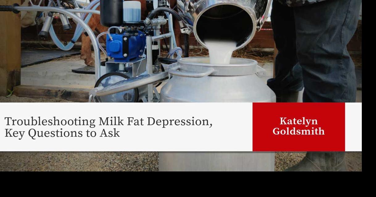 Troubleshoot milk fat depression