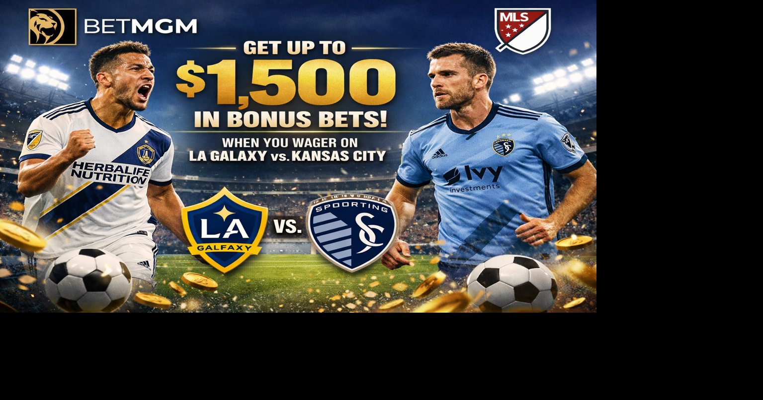 BetMGM MLS Promo: Get up to $1,500 in bonus bets when you wager on LA Galaxy vs. Kansas City