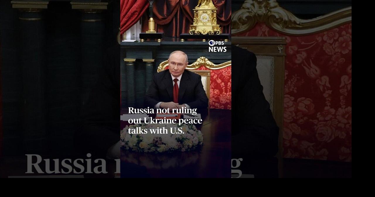 Russia not ruling out Ukraine peace talks with U.S.