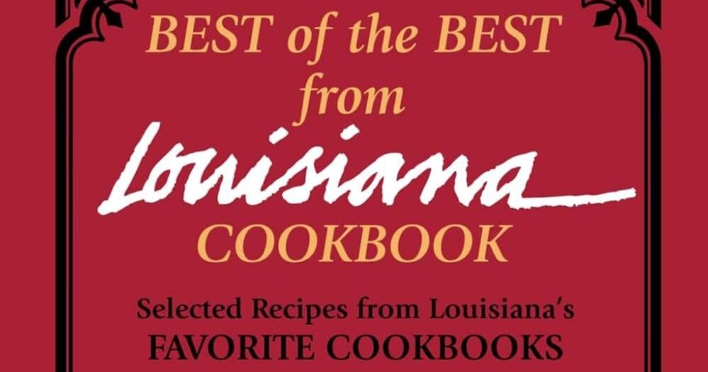 Louisiana Recipes: Best of the Best State Cookbook Series