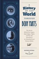 The Bookworm Sez: 'A History of the World Through Body Parts'