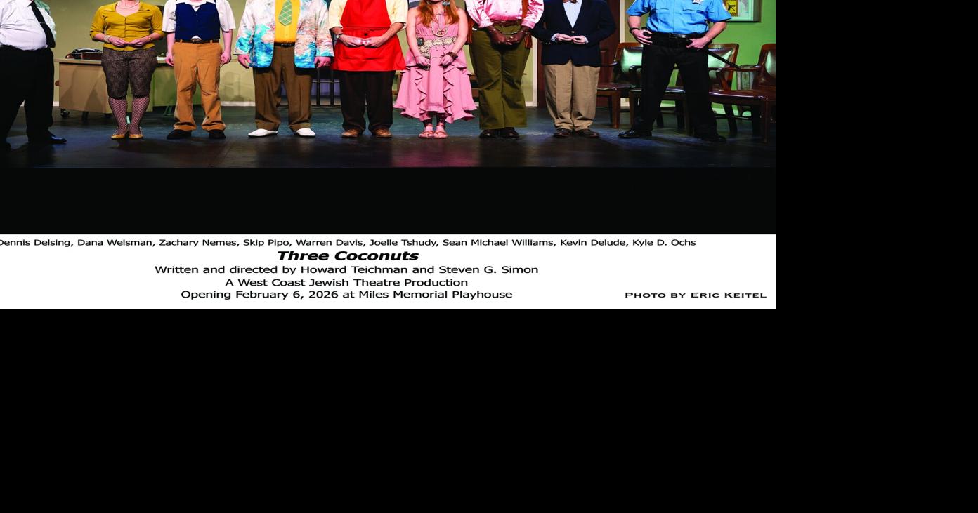 ‘Three Coconuts’ = One Father?: West Coast Jewish Theatre presents first production since pandemic