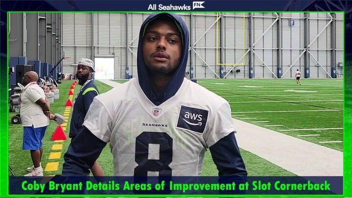Seahawks DB Coby Bryant Details Areas of Improvement at Slot Cornerback