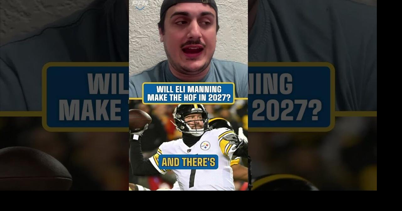 Canton Is Calling Big Ben Before Eli Manning