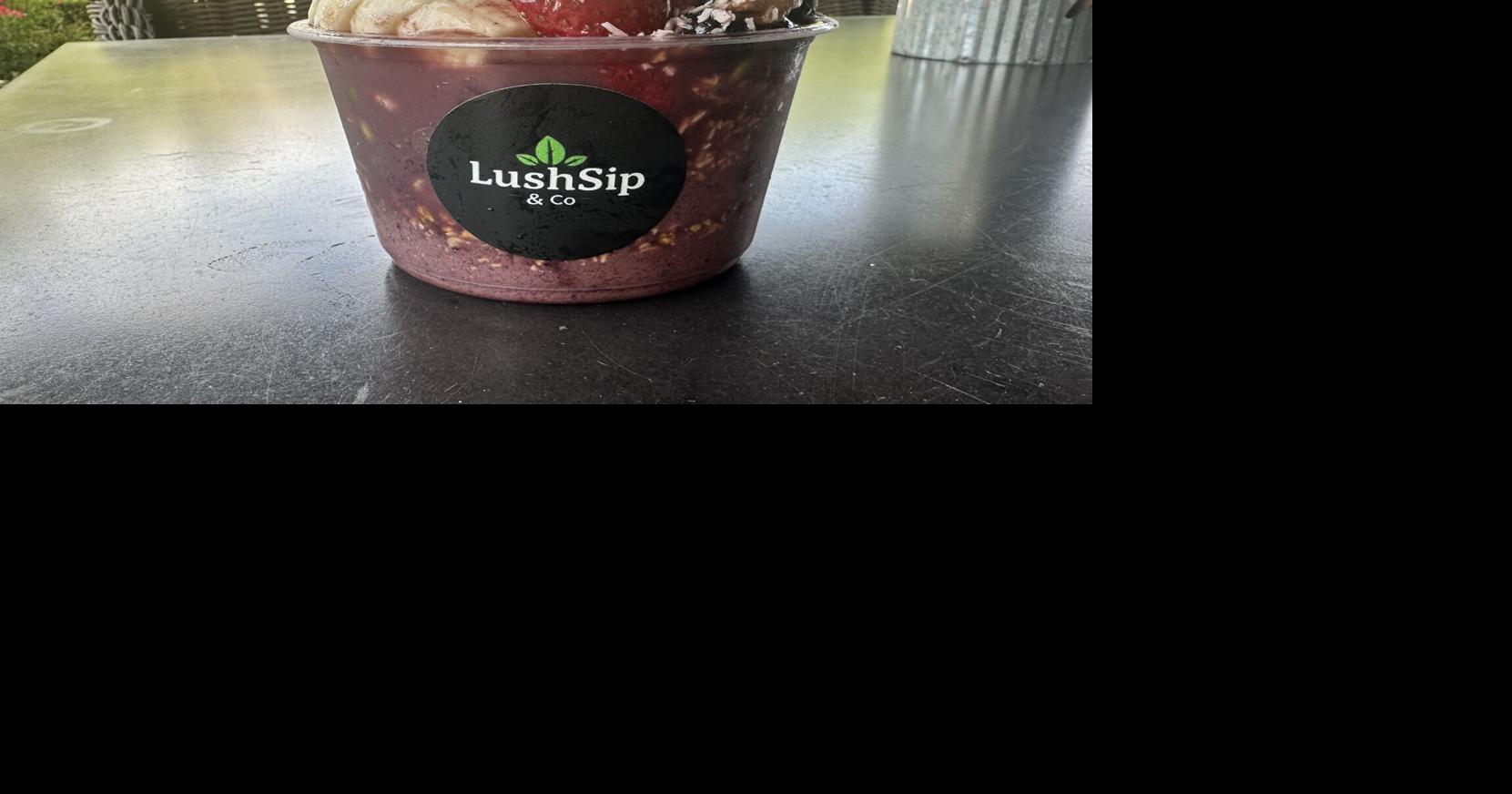 FLAVOR FEST: LushSip Co s Acai Bowl is Luscious and Refreshing