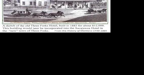Historical society publishes book on Three Forks hotel: 'If the Sac had been around at the time of Lewis and Clark, they would have stayed there!' - Vimarsana News