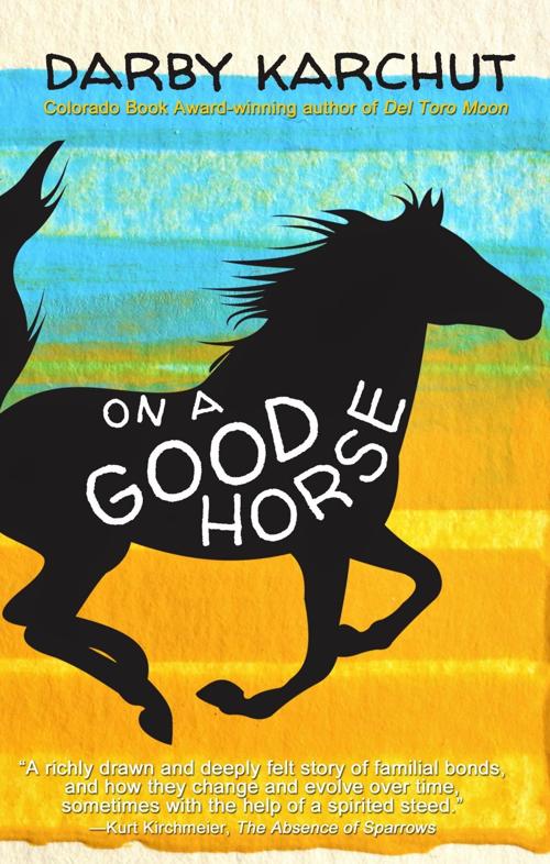 “On a Good Horse" by Darby Karchut