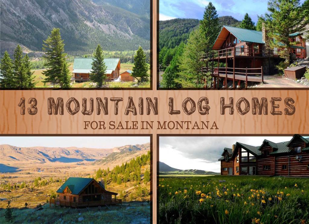 13 Mountain Log Homes For Sale In Montana Home And Garden