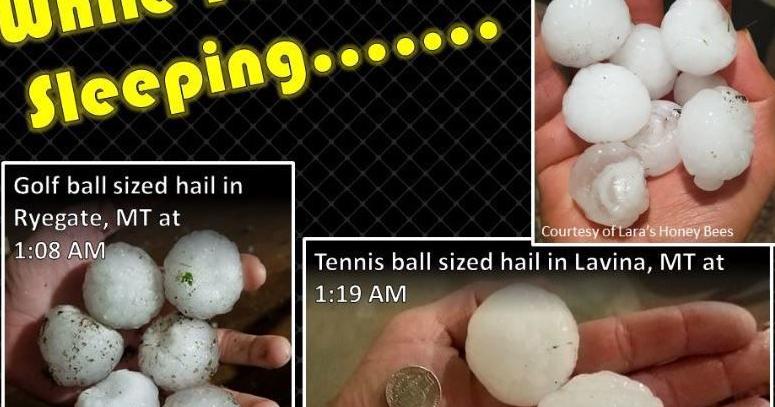 Thunderstorms drop tennis ball-sized hail in central Montana overnight