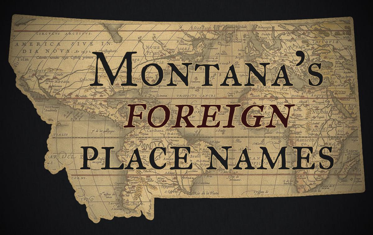 11 Montana Towns And The Foreign Places Whose Names They Share Local News Billingsgazette Com