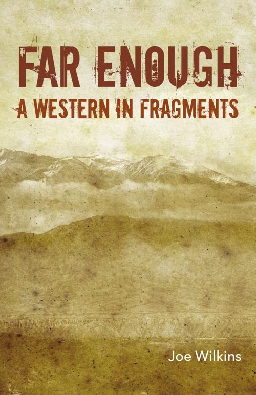 'Far Enough: A Western in Fragments'