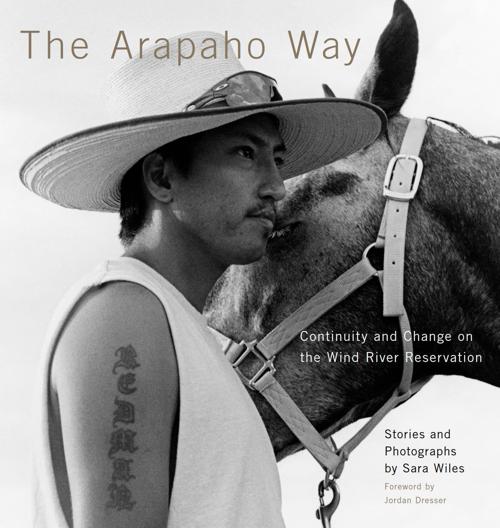 High Plains Book Awards Finalist: "The Arapaho Way: Continuity and Change on the Wind River Reservation" by Sara Wiles