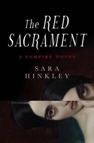 "The Red Sacrament," by Sara Hinkley.