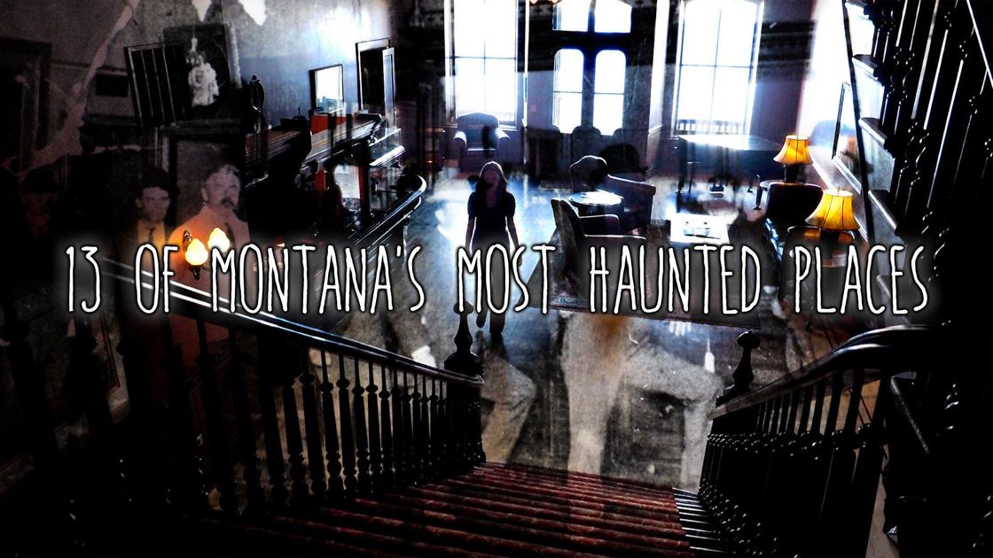 13 of Montana's most haunted places Montana News
