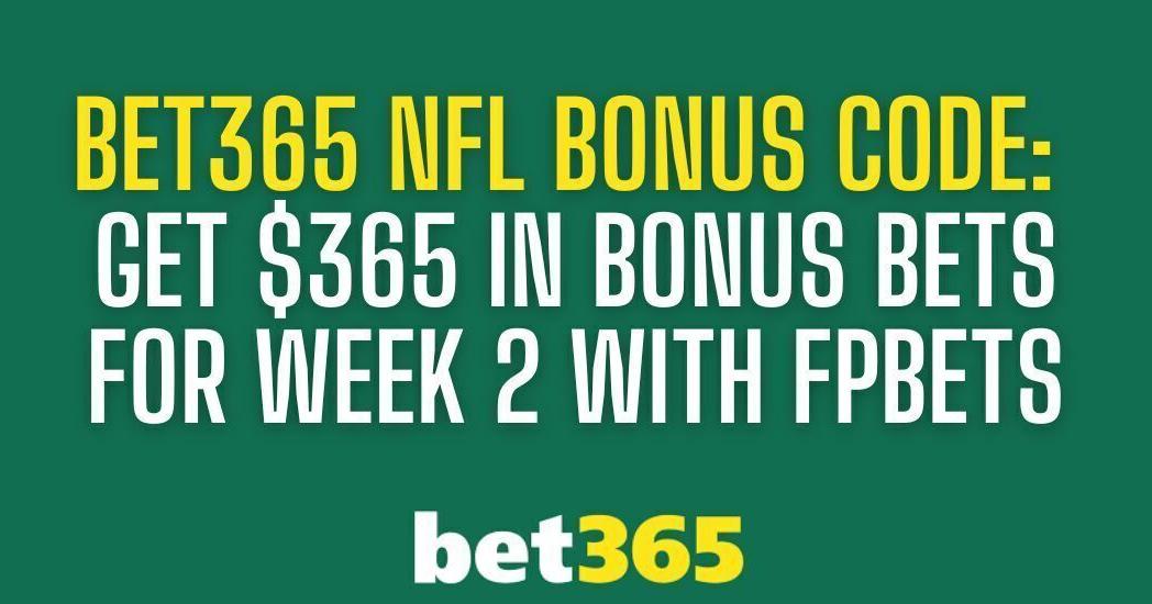 Bet365 bonus code for MNF: Get $365 NFL bonus for FPBETS