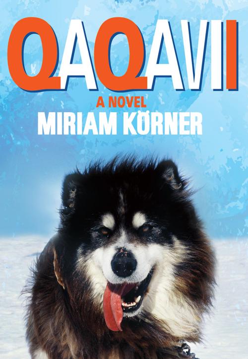High Plains Book Awards Finalist: “Qaqavii” by Miriam Körner
