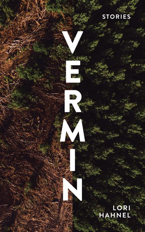 “Vermin: Stories” by Lori Hahnel