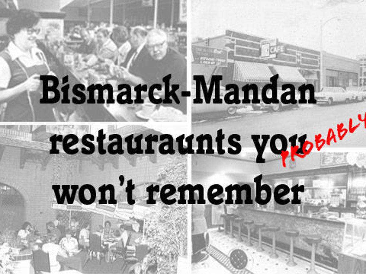 Bismarck Mandan Restaurants You Probably Won T Remember History Bismarcktribune Com