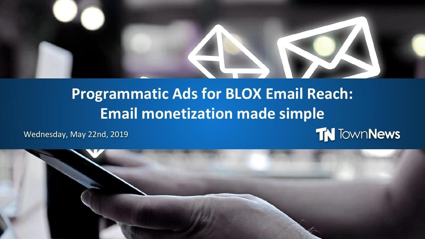 Webinar slide deck: Introducing Programmatic Ads for BLOX Email Reach