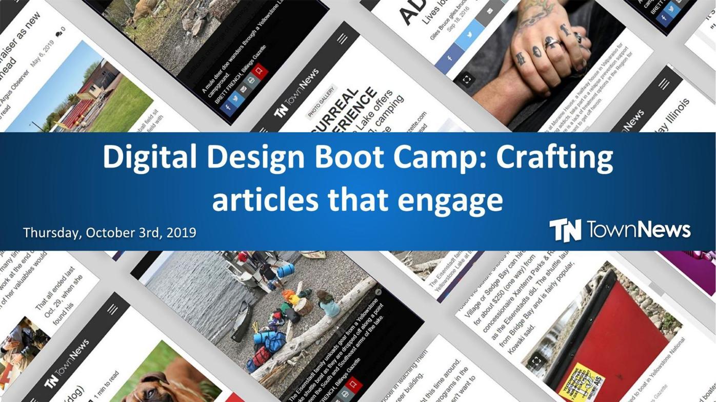 Webinar slide deck: Digital Design Boot Camp: Crafting articles that engage