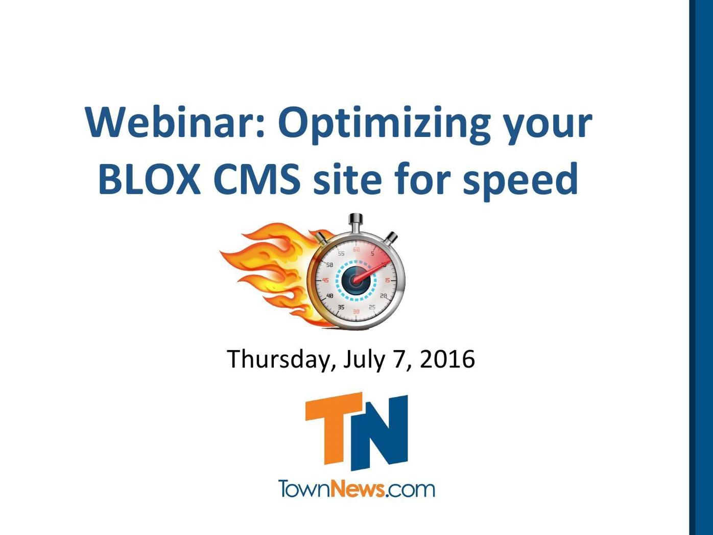 Webinar slide deck: Optimizing your BLOX CMS site for speed