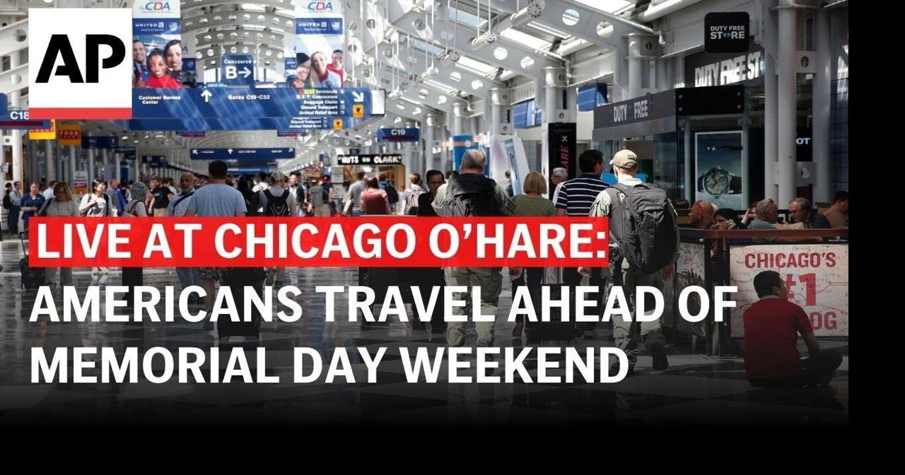 LIVE at Chicago O’Hare airport Americans travel for Memorial Day