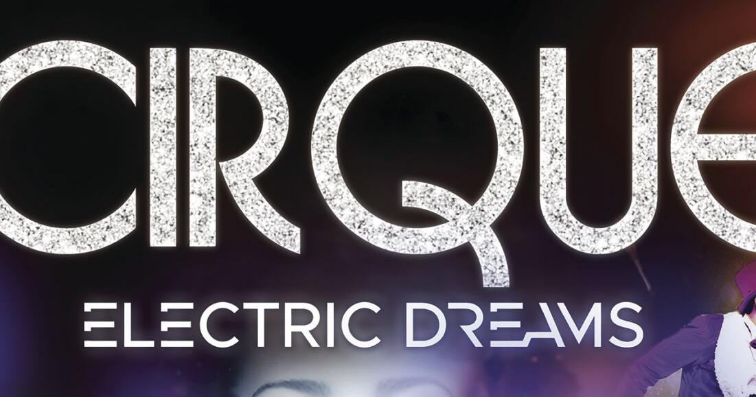Cirque: Electric Dreams plugs into the Castle - Vimarsana News