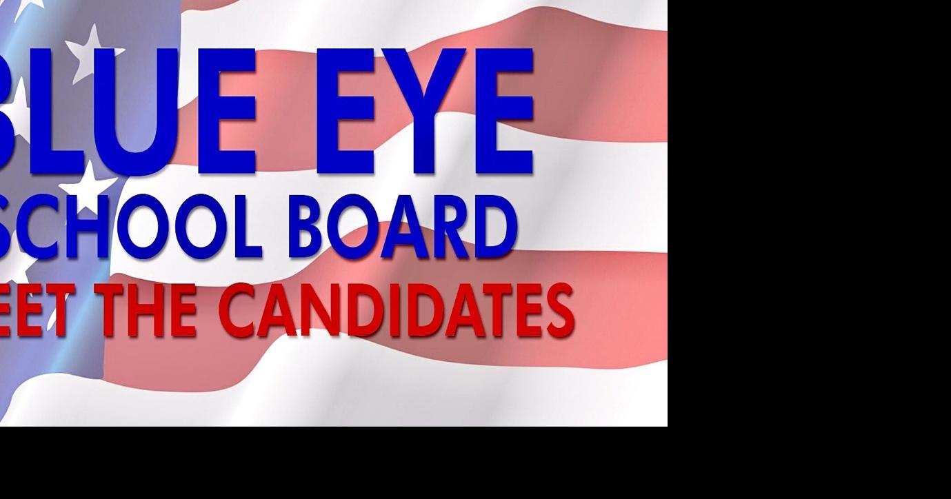 Meet the Candidates Blue Eye School District News Free