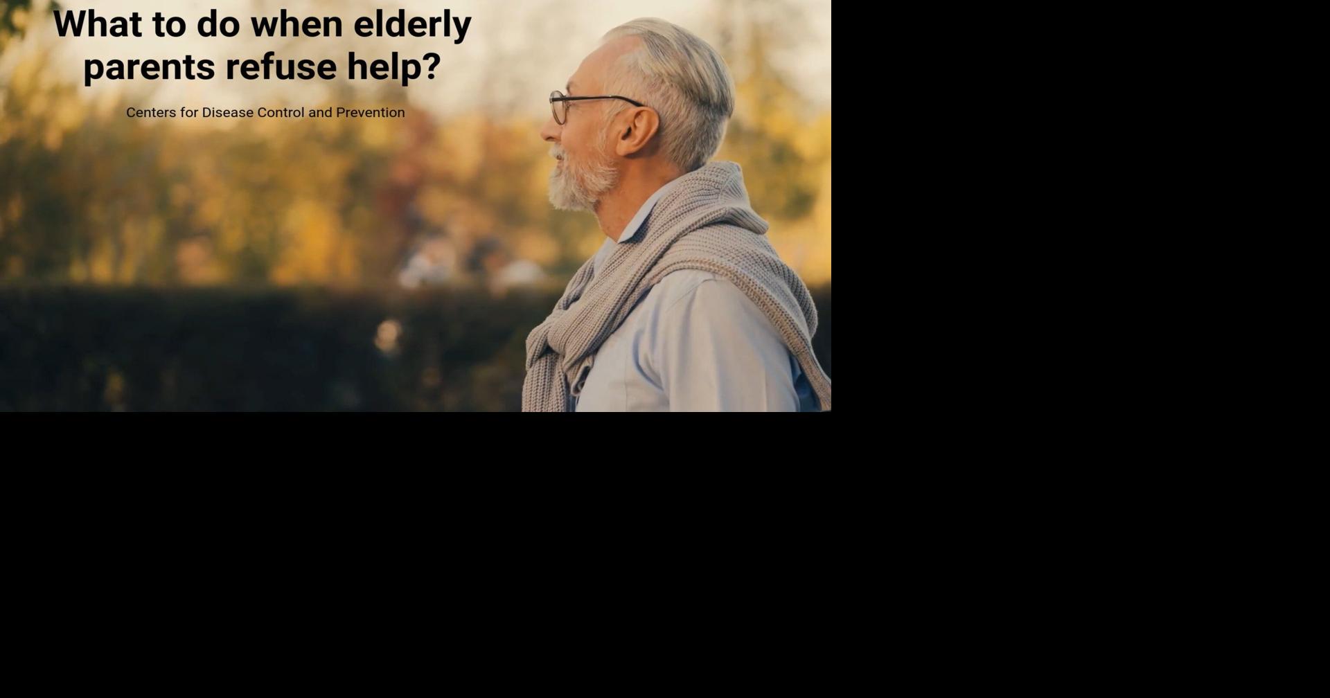 What to do when elderly parents refuse help?