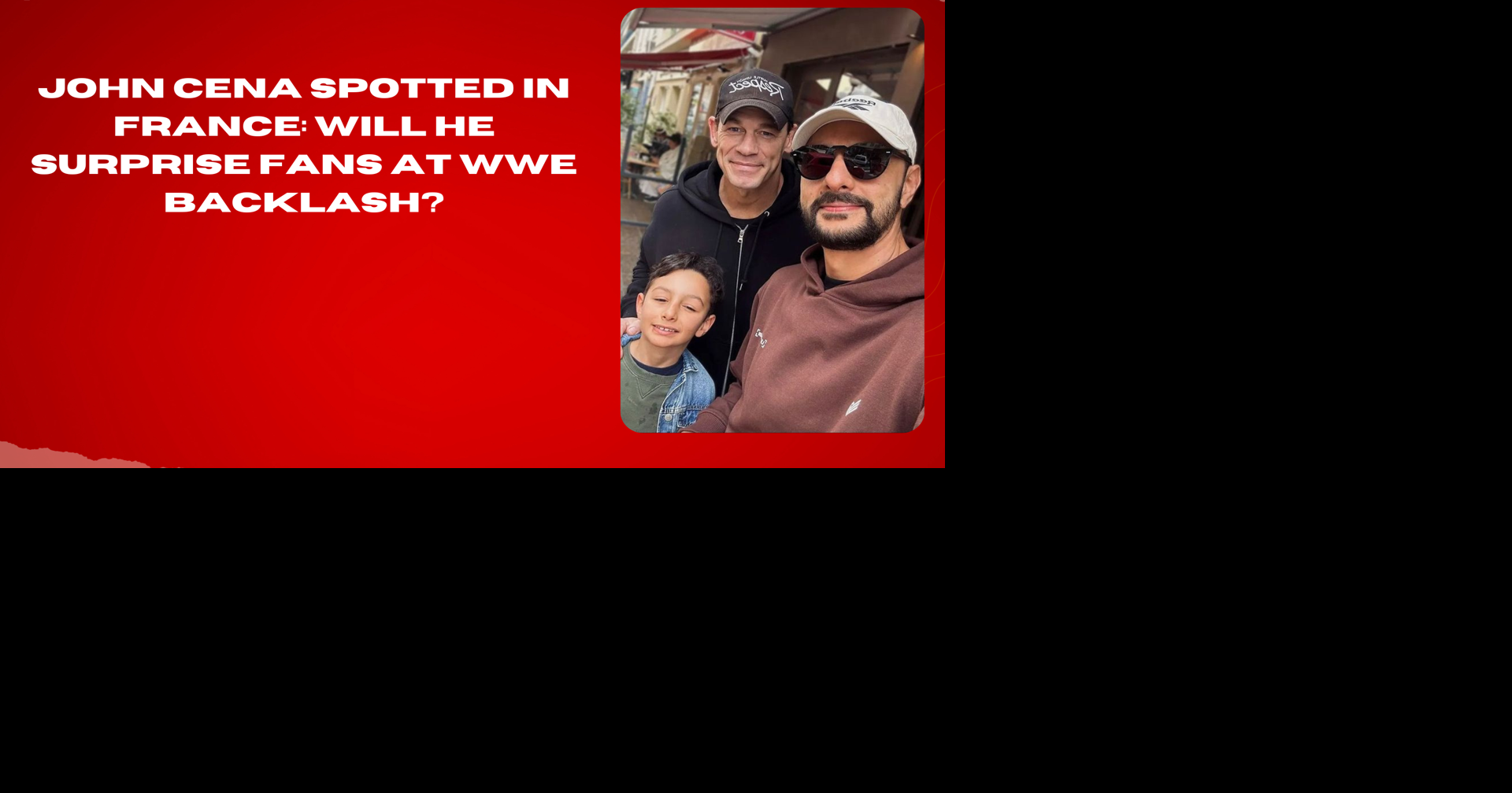John Cena Spotted in France Will He Surprise Fans at WWE Backlash 
