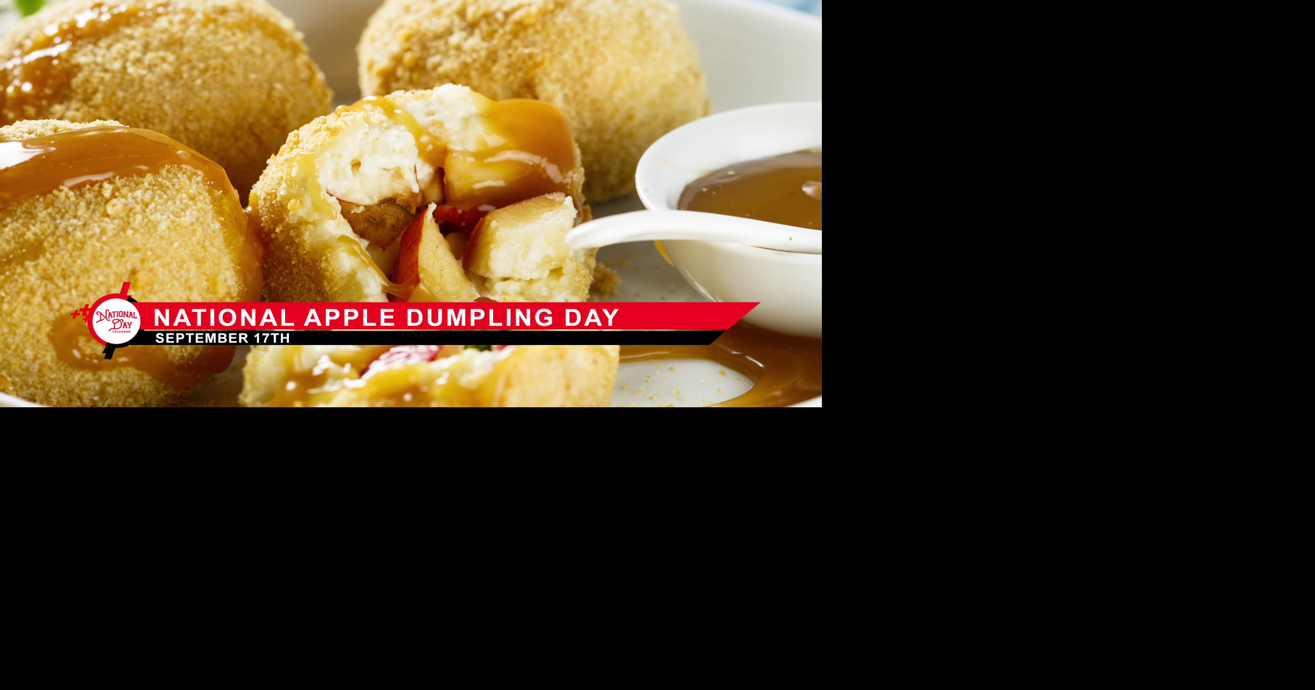 September 17 | Delight in the Warm Embrace of National Apple Dumpling Day