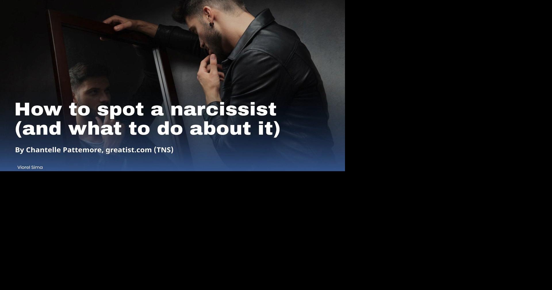 How to spot a narcissist (and what to do about it)